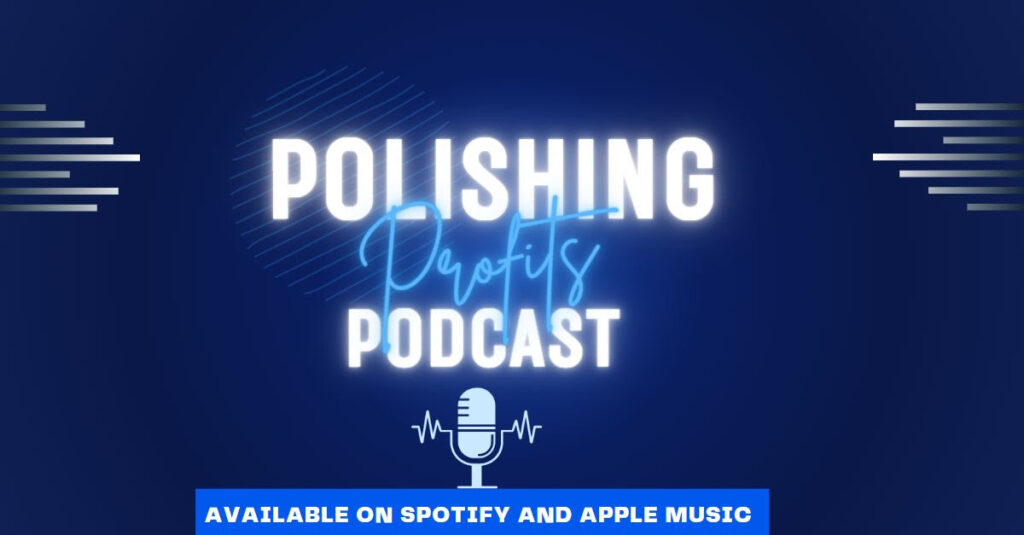 Polishing Profits Podcast